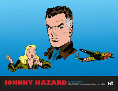 Cover for Frank Robbins · Johnny Hazard The Newspaper Dailies 1944-1946 Volume 1 (Hardcover Book) [First edition] (2011)