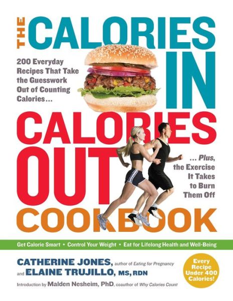 The Calories In, Calories out Cookbook - Jones, Catherine, Nfa - Kirjat - Experiment LLC, The - 9781615191048 - tiistai 8. heinäkuuta 2014