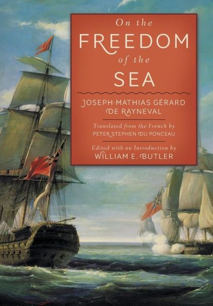Cover for Joseph-Mathias Gerard De Rayneval · On the Freedom of the Sea (Hardcover Book) (2013)