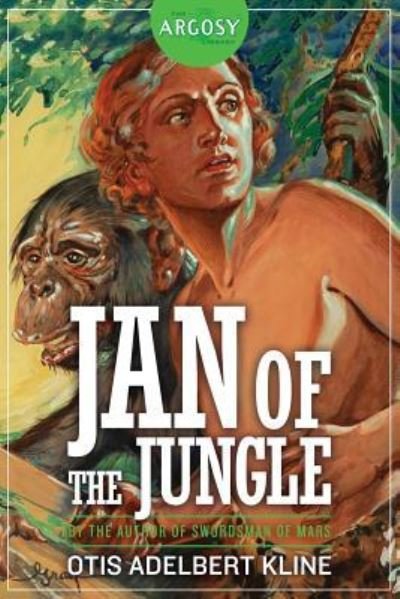 Cover for Otis Adelbert Kline · Jan of the Jungle (The Argosy Library) (Book) (2017)