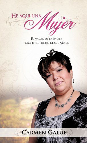Cover for Carmen Galue · He Aqui Una Mujer (Innbunden bok) [Spanish edition] (2012)