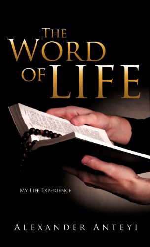 Cover for Alexander Anteyi · The Word of Life (Hardcover Book) (2012)