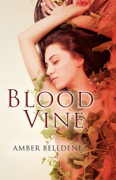 Cover for Amber Belldene · Blood Vine - Blood Vine (Paperback Book) [1st edition] (2013)