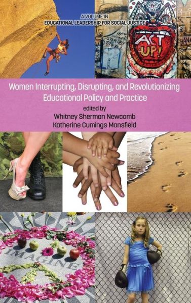 Cover for Whitney Sherman Newcomb · Women Interrupting, Disrupting, and Revolutionizing Educational Policy and Practice (Hc) (Hardcover Book) (2014)