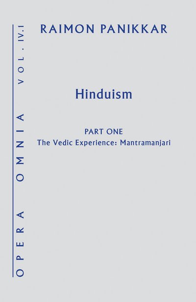 Cover for Raimon Panikkar · Hinduism: The Vedic Experience. Mantramanjari - Opera Omnia (Hardcover Book) (2016)