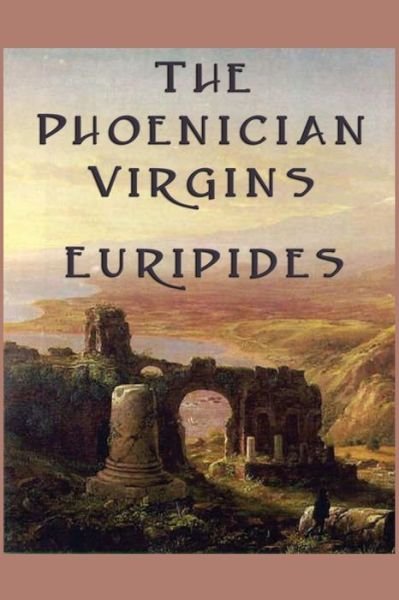 Cover for Euripides · The Phoenician Virgins (Paperback Book) (2013)