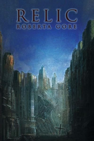 Cover for Roberta Gore · Relic (Paperback Book) (2016)