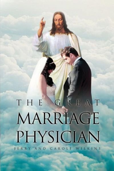 Cover for Carole Wilkins · The Great Marriage Physician (Paperback Book) (2014)