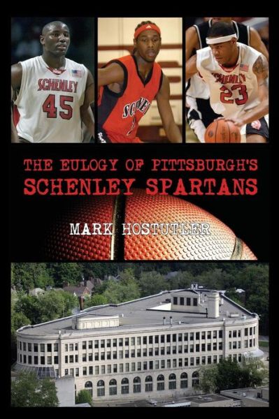 Cover for Mark Hostutler · The Eulogy of Pittsburgh's Schenley Spartans (Paperback Book) (2014)