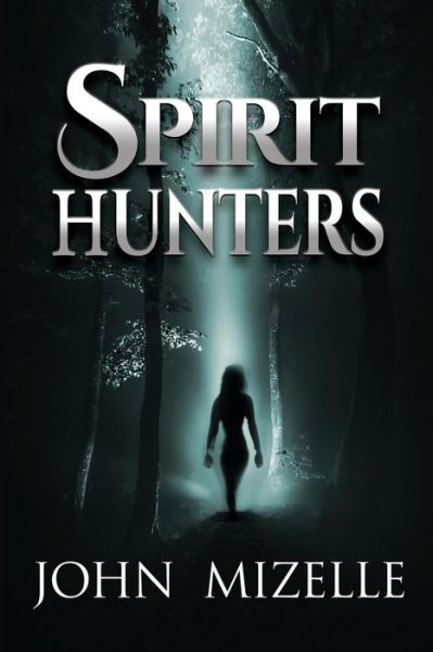 Cover for John Mizelle · Spirit Hunters (Paperback Book) (2018)