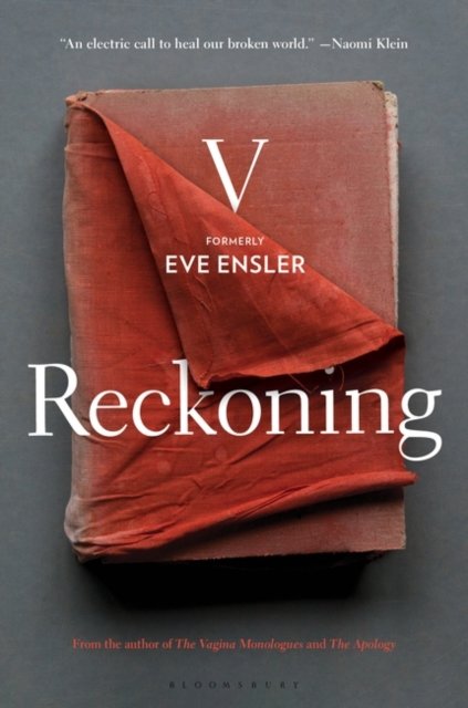 Reckoning - Ensler), V (formerly Eve - Books - Bloomsbury Publishing USA - 9781635579048 - October 31, 2023