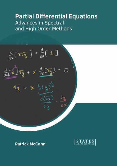 Partial Differential Equations: Advances in Spectral and High Order Methods - Patrick McCann - Books - States Academic Press - 9781639894048 - March 8, 2022