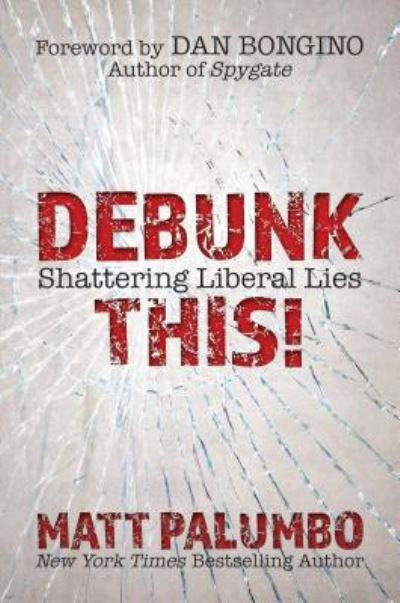 Cover for Matt Palumbo · Debunk This! : Shattering Liberal Lies (Hardcover Book) (2019)