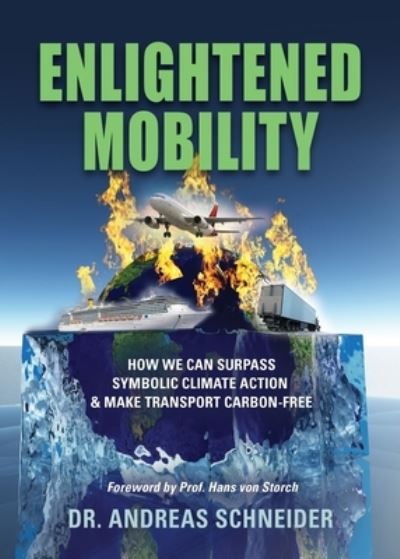 Cover for Dr Andreas Schneider · Enlightened Mobility: How we can surpass symbolic climate action &amp; make transport carbon-free (Paperback Book) (2021)