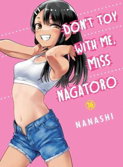 Cover for Nanashi · Don't Toy with Me, Miss Nagatoro, Volume 16 (Paperback Book) (2024)