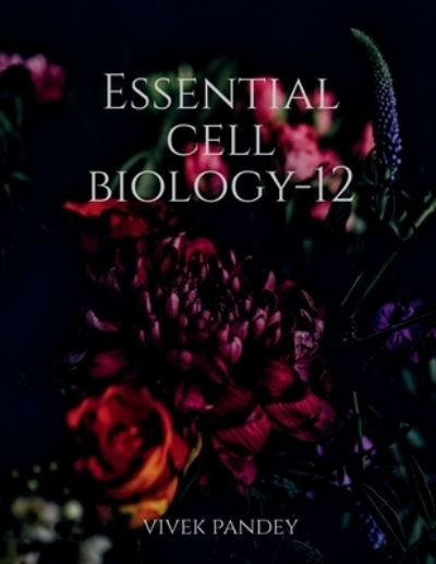 Cover for Vivek Pandey · Essential Cell Biology-12 (Book) (2020)