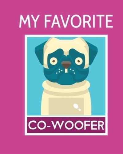My Favorite Co-Woofer: Furry Co-Worker Pet Owners For Work At Home Canine Belton Mane Dog Lovers Barrel Chest Brindle Paw-sible - Patricia Larson - Boeken - Patricia Larson - 9781649301048 - 30 mei 2020