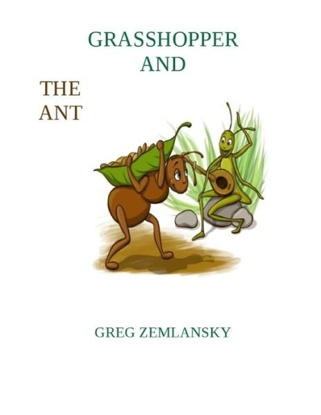 Cover for Greg Zemlansky · Grasshopper and the Ant (Taschenbuch) (2020)