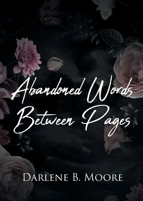 Cover for Darlene B Moore · Abandoned Words Between Pages (Paperback Book) (2022)