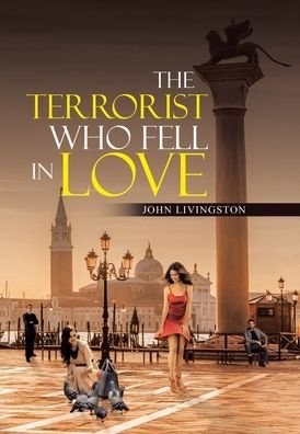 Cover for John Livingston · The Terrorist Who Fell in Love (Inbunden Bok) (2021)