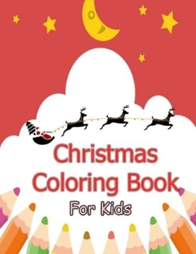 Christmas Coloring Book for Kids - Bms Khadi - Livros - Independently Published - 9781672349048 - 6 de dezembro de 2019