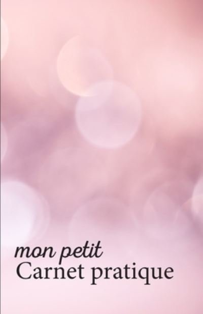 Cover for Mes Petits Calepins V1 V4 Editions · Mon petit Carnet pratique (Pocketbok) (2019)