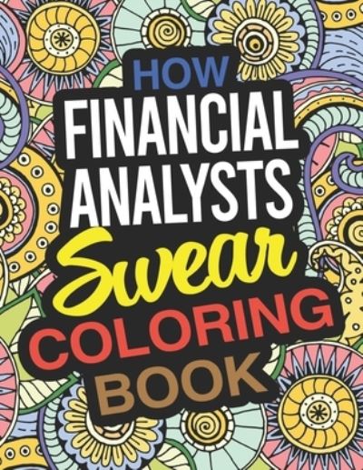 Cover for Karen Hamilton · How Financial Analysts Swear Coloring Book (Pocketbok) (2019)