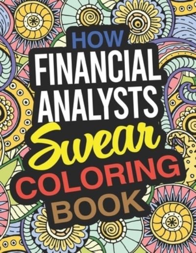 Cover for Karen Hamilton · How Financial Analysts Swear Coloring Book (Taschenbuch) (2019)