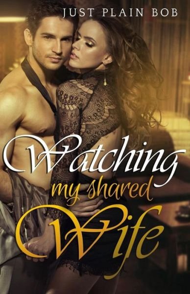 Cover for Just Plain Bob · Watching My Shared Wife (Paperback Book) (2014)