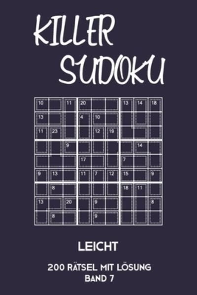 Cover for Tewebook Killer Sudoku · Killer Sudoku Leicht 200 Ratsel Mit Loesung Band 7 (Paperback Book) (2019)