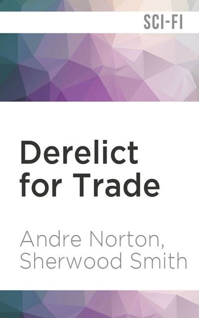 Cover for Andre Norton · Derelict for Trade (CD) (2021)