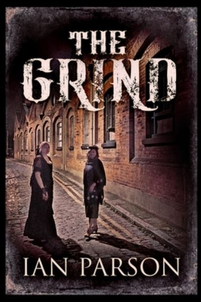 The Grind - Ian Parson - Książki - Blurb - 9781715392048 - 21 grudnia 2021