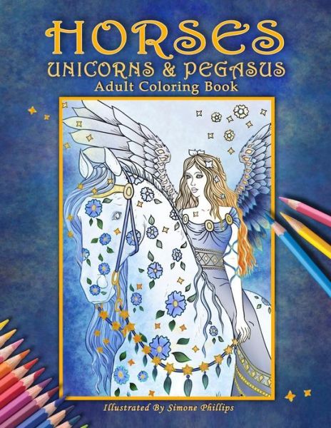 Cover for Simone Phillips · Horses, Unicorns &amp; Pegasus (Paperback Book) (2018)