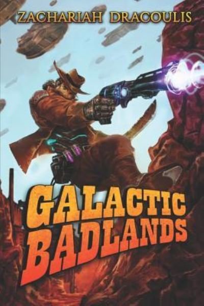 Cover for Zachariah Dracoulis · Galactic Badlands (Pocketbok) (2018)