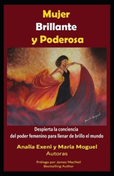 Cover for Analia Exeni · Mujer Brillante y Poderosa: Despierta la conciencia del poder femenino para llenar de brillo el mundo. (Paperback Book) (2018)