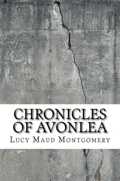 Cover for Lucy Maud Montgomery · Chronicles of Avonlea (Paperback Book) (2018)