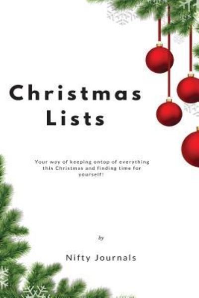 Christmas Lists - Nifty Journals - Libros - Createspace Independent Publishing Platf - 9781729687048 - 8 de noviembre de 2018