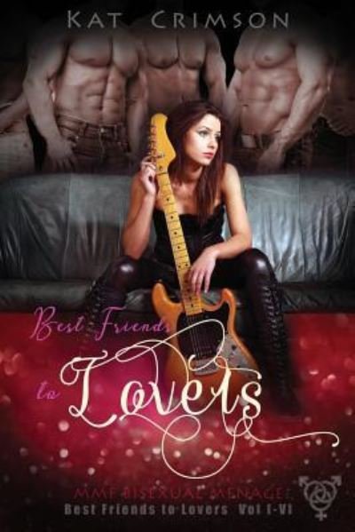 Cover for Kat Crimson · Best Friends to Lovers Volumes I-VI (Paperback Book) (2018)