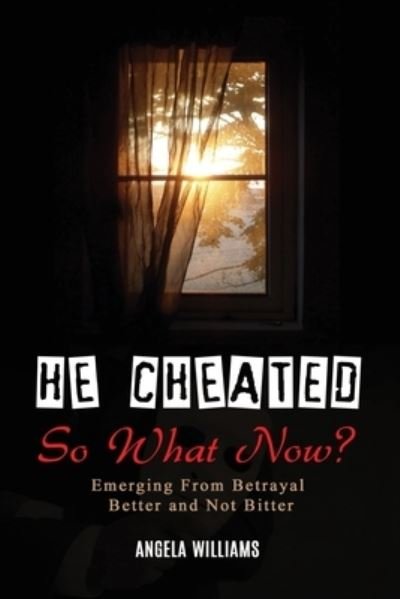 Cover for Angela Williams · He Cheated! Now What? (Bok) (2022)