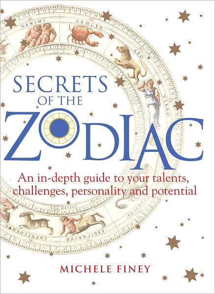 Cover for Michele Finey · Secrets of the Zodiac: Your Talents, Challenges, Personality and Potential (Paperback Book) (2011)