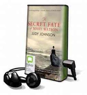 The Secret Fate of Mary Watson - Judy Johnson - Inne - Bolinda Publishing - 9781742853048 - 1 września 2012