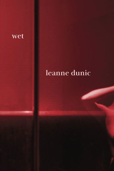 Leanne Dunic · Wet (Paperback Book) (2024)