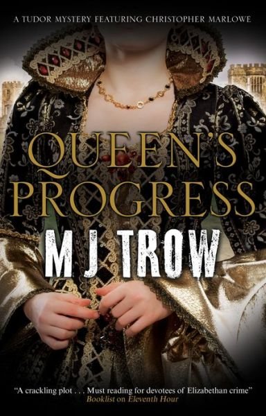 Cover for M.J. Trow · Queen's Progress - A Kit Marlowe Mystery (Hardcover Book) [Main edition] (2018)