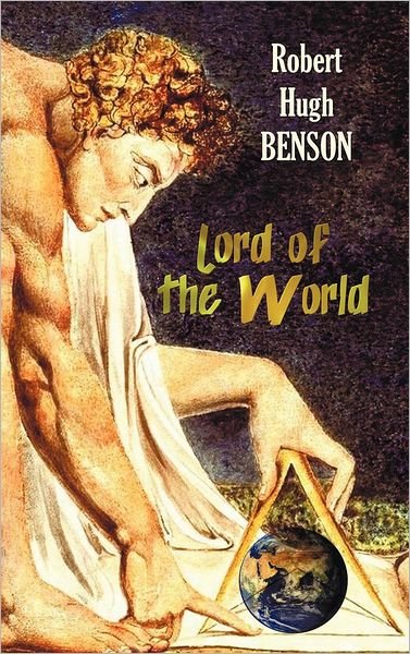 Cover for Robert Hugh Benson · Lord of the World (Hardcover Book) (2012)