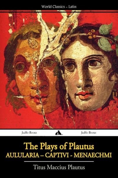 Cover for Titus Maccius Plautus · The Plays of Plautus (Paperback Book) [Latin edition] (2014)