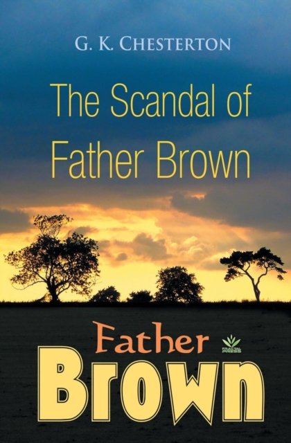 Cover for G K Chesterton · The Scandal of Father Brown (Paperback Bog) (2018)