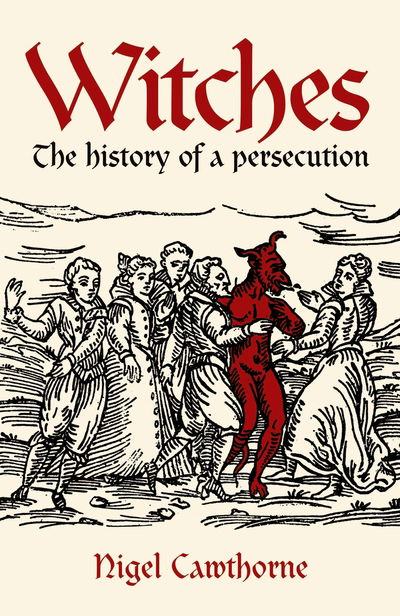 Cover for Nigel Cawthorne · Witches: The history of a persecution (Paperback Book) (2019)