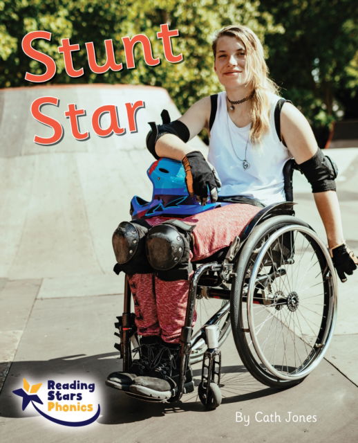 Cover for Cath Jones · Stunt Star: Phase 5 - Reading Stars Phonics (Paperback Book) (2022)