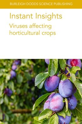 Instant Insights: Viruses Affecting Horticultural Crops - Burleigh Dodds Science: Instant Insights - Eastwell, Dr Kenneth C. (Washington State University) - Livres - Burleigh Dodds Science Publishing Limite - 9781835450048 - 23 juillet 2024
