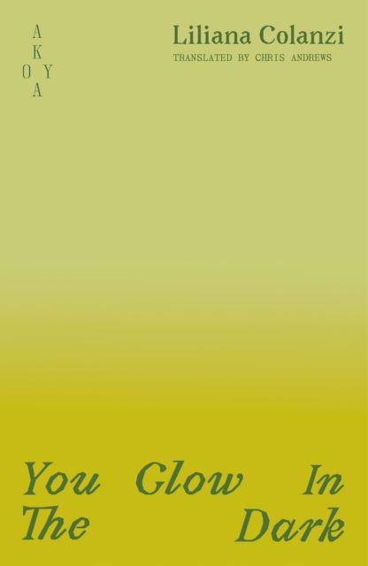Cover for Liliana Colanzi · You Glow in the Dark (Paperback Bog) (2025)